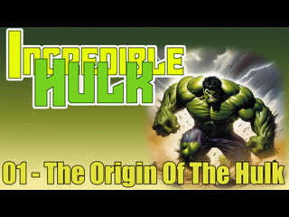 1966 - the incredible hulk - incredible hulk - 01. the origin of the hulk